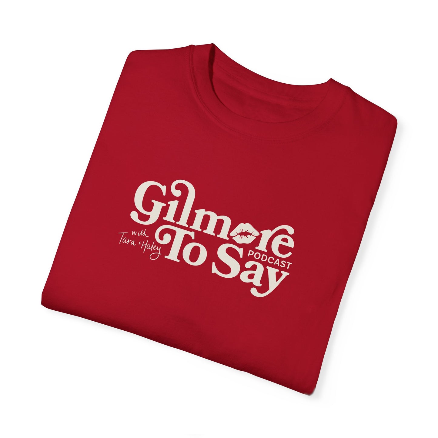 Gilmore to Say Comfort Colors Tee