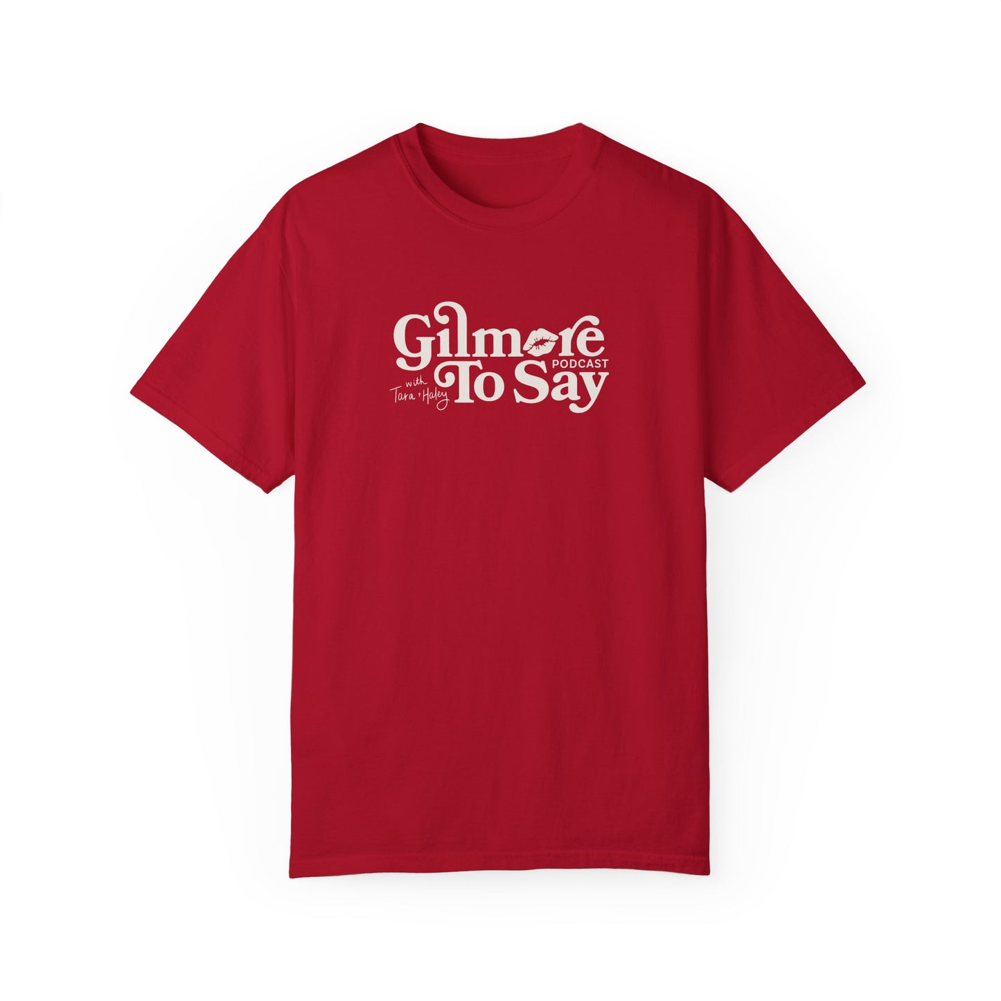 Gilmore to Say Comfort Colors Tee